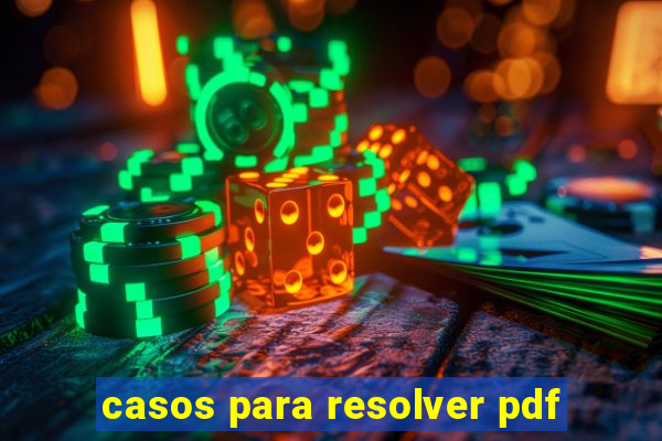 casos para resolver pdf